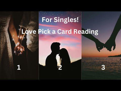 For the Singles! What's Coming Next in Love? Pick a Card Reading