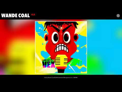 Wande Coal & Sarz - Vex (Audio)