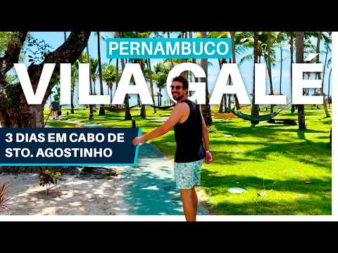 VILA GALÉ, PERNAMBUCO - 3 DIAS em CABO DE SANTO AGOSTINHO | VALE A PENA? O QUE FAZER