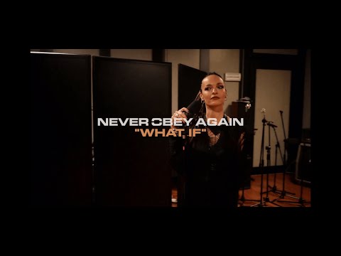 NEVER OBEY AGAIN - What If (Official Videoclip)