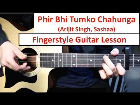 Phir Bhi Tumko Chahunga | Fingerstyle Guitar Lesson (Tutorial) How to play Fingerstyle