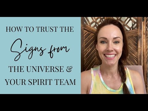 HOW TO TRUST SIGNS FROM THE UNIVERSE & YOUR SPIRIT TEAM