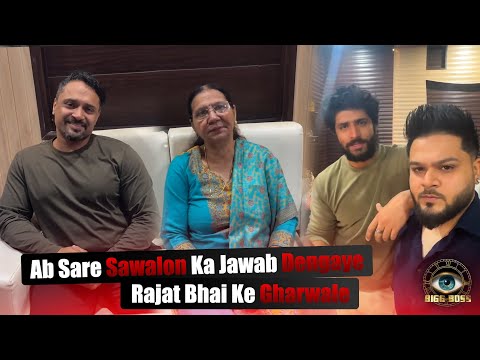 Ab Sare Sawalon Ka Jawab Dengaye Rajat Bhai Ke Gharwale - BB18 | Rajat Dalal |