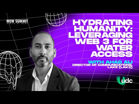 Revolutionizing Water Access with Web3: Insights from Ahad Ali from LAKE (Lak3)