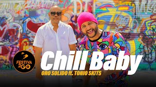 Oro Sólido - "Chill Baby" (Official Music Video) ft. Tonio Skits 🎶