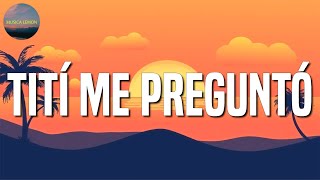 🎵 Reggaeton || Bad Bunny - Tití Me Preguntó | KAROL G, Cris MJ, Rauw Alejandro (Letra\Lyrics)