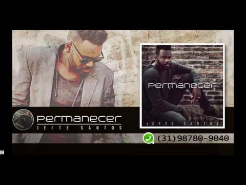 Jefte Santos - Permanecer (Áudio)