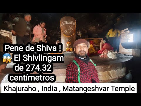 Un Shivlingam  Nepe !!  de 274.32 C 😳 !  en el  Hermoso Templo Matangeshvar de Khajuraho , India