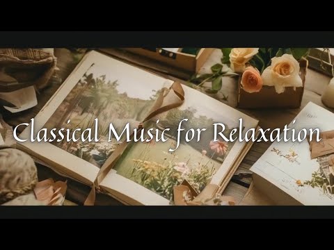 Classical Music for Relaxation 🎻✨ From Soothing to Upbeat 🎵