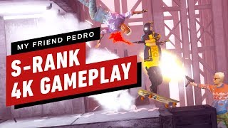 My Friend Pedro - S Rank Gameplay in 4K