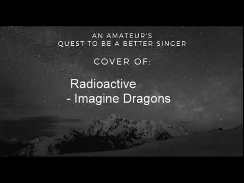 Quest to be a Better Singer: Radioactive - Imagine Dragons Cover