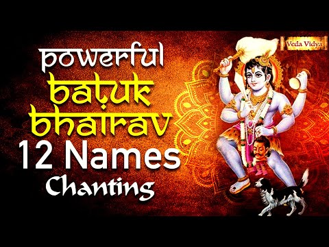 Powerful Batuk Bhairav 12 Names Chanting | Batuk Bhairav Mantra to Remove Ghost & Evil Spirit