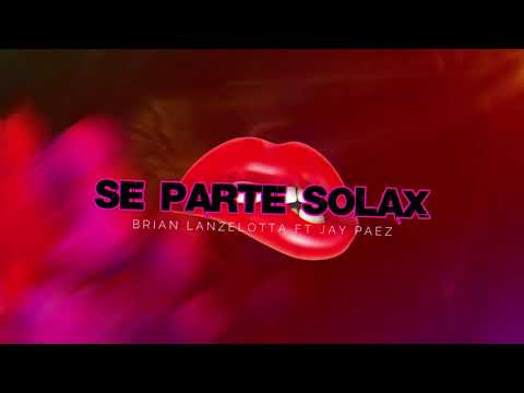 Se Parte Solax REMIX - Brian Lanzelotta Ft. Jay PaeZ