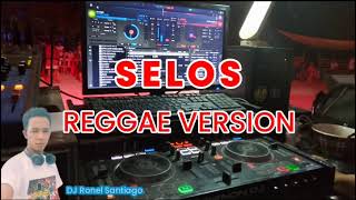 SELOS REGGAE VERSION - DJ RONEL SANTIAGO #newviralmusic