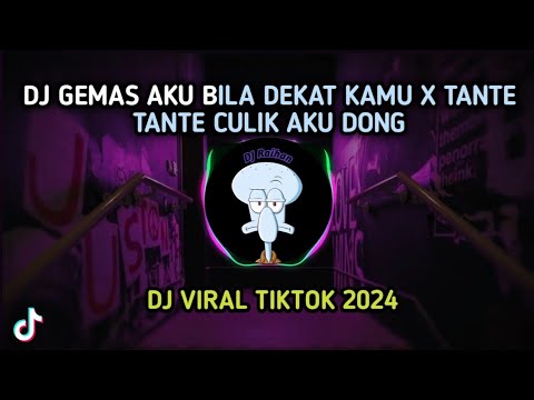 DJ GEMAS AKU BILA DEKAT KAMU X TANTE TANTE CULIK AKU DONG  DJ VIRAL TIKTOK 2024