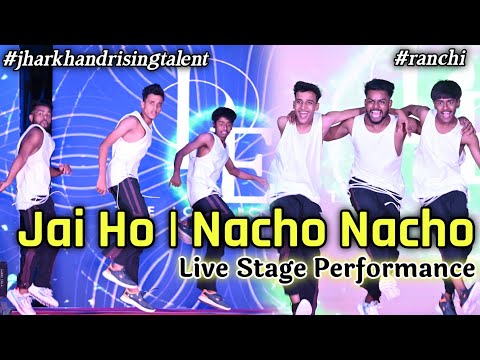 Jai Ho | Nacho Nacho | Jharkhand Rising Talent Season 2 | Live Stage Performance | Ranchi Jharkhand