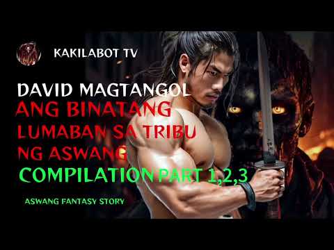 DAVID MAGTANGOL COMPILATION PART 1,2,3 ASWANG FANTASY STORY