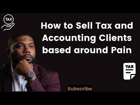 How to sell tax and accounting clients based around pain