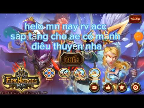 epic heroes war rv acc pham phuc sắp tặng có mảnh điêu thuyền