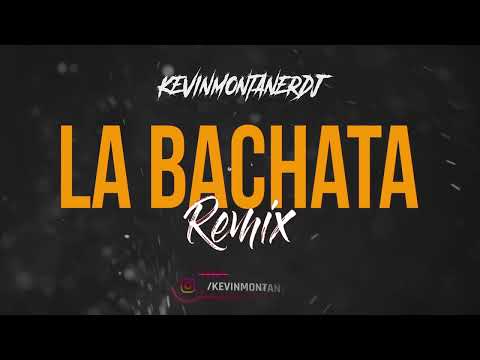 LA BACHATA REMIX  - MANUEL TURIZO BY KEVINMONTANERDJ!