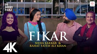 Fikar - 4K Music Video | Rahat Fateh Ali Khan | Neha Kakkar | Badshah | Do Dooni Panj