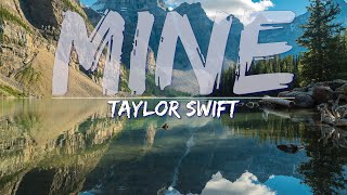 Taylor Swift - Mine (Taylor's Version) (Lyrics) - Full Audio, 4k Video