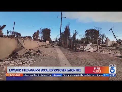 Lawsuits filed against SoCal Edison over Eaton Fire