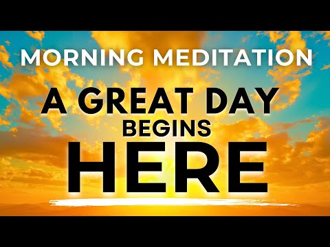 A Great Day Awaits! Morning Meditation for Positive Energy