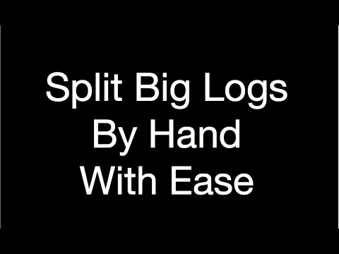 How to Split Big Logs by Hand (easy!)