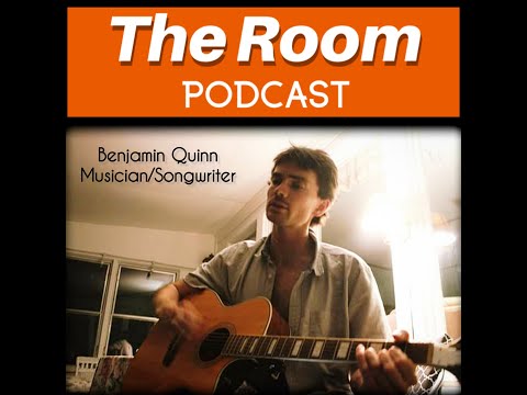 The Room Podcast - Tonight we get to know local musician/songwriter Benjamin Quinn