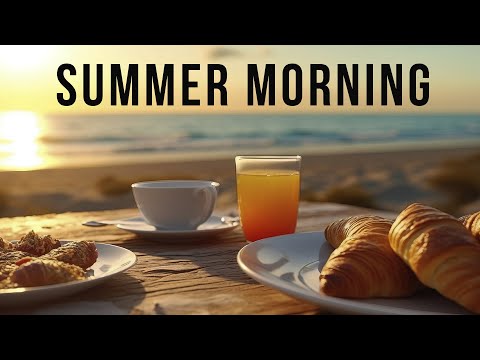 Summer Morning Music | Good Vibes | Relax Music