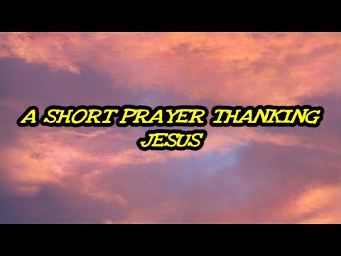 A short Prayer Thanking Jesus For is Goodness