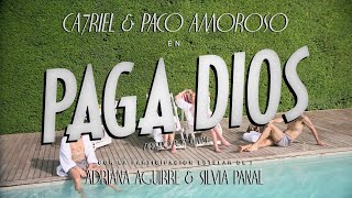 CA7RIEL & PACO AMOROSO - PAGA DIOS (VIDEO OFICIAL)