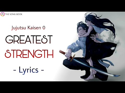 Greatest Strength - Jujutsu Kaisen 0 Opening Song English (Lyrics)