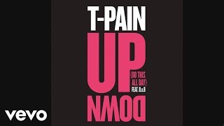 T-Pain - Up Down (Do This All Day) (Audio) ft. B.o.B