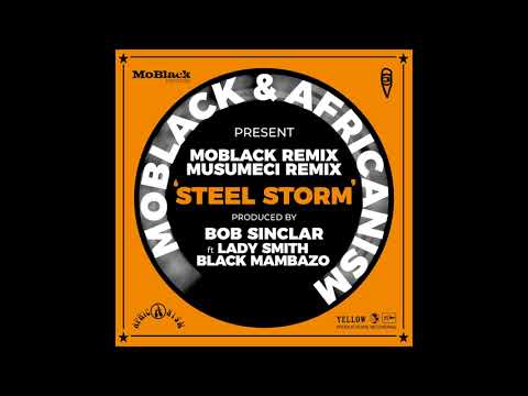 Bob Sinclar Feat. Ladysmith Black Mambazo - Steel Storm (MoBlack Storm Remix)