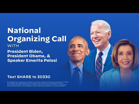 National Organizing Call with President Biden, President Obama & Speaker Emerita Pelosi