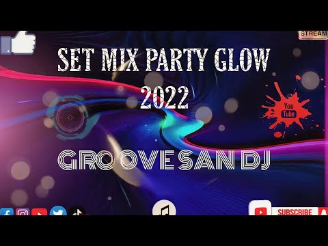 #GROOVESANDJ#MusicsDeAntro#Techo #Techouse /SET MIX PARTY GLOW (( GROOVE SAN DJ )) 2022