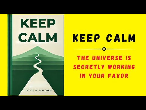 Keep Calm: The Universe is Secretly Working in Your Favor (Audiobook)