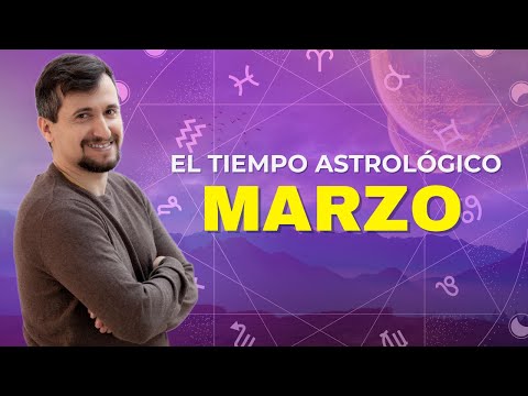 El tiempo astrológico: Marzo 2024