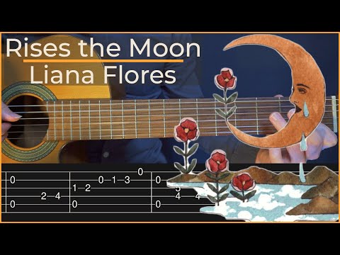 Rises the Moon - Liana Flores (Simple Guitar Tab)