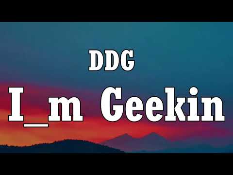 DDG - I_m Geekin Remix (Lyrics) ft. NLE Ch