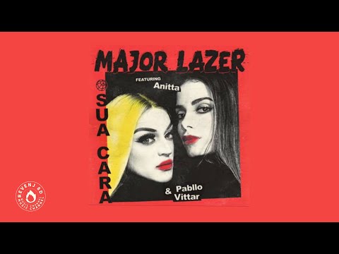 Major Lazer, Anitta, Pabllo Vittar - Sua Cara (Extended Version)