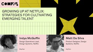 Growing up at Netflix: Strategies for cultivating emerging talent - Matt Da Silva, Indya McGuffin