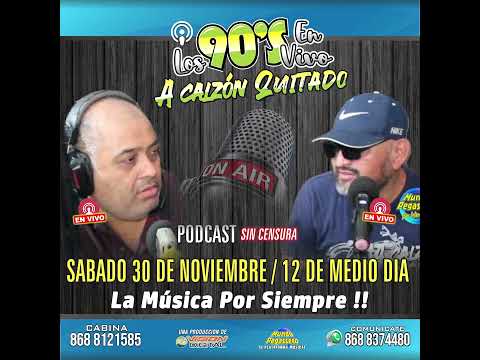 Los Esperamos, Sabado 30 de Noviembre Programa Los 90s EN VIVO - A Calzón Quitado !!!12 MEDIO DIA