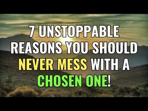 7 Unstoppable Reasons You Should Never Mess With a Chosen One! | Awakening | Spirituality | Chosen