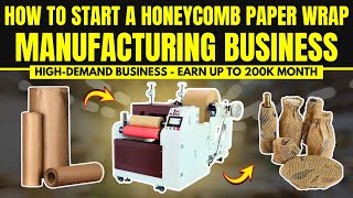 How to Start a Honeycomb Paper Wrap Manufacturing Business