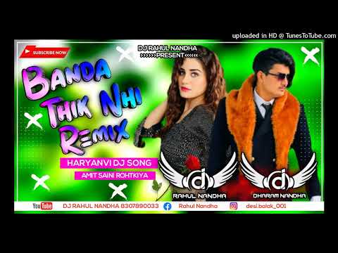 Banda Thik Nhi Dur Rho mere Te Main Banda Thik Nhi Amit Saini Rohtkiya dj Remix Song DJ Rahul Nandha