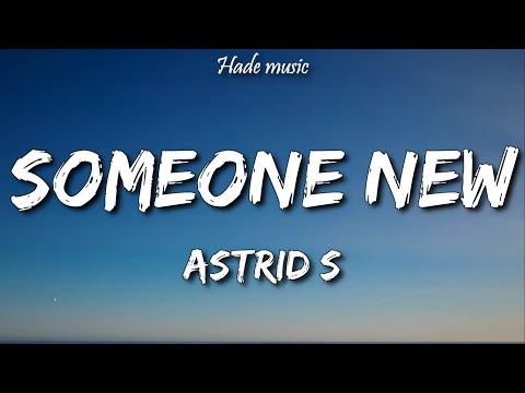 Astrid S - Someone New (Lyrics)