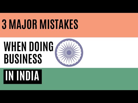 The Biggest Mistakes When Doing Business in India